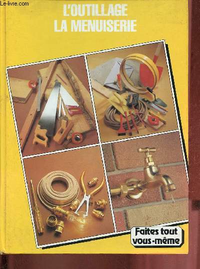 Encyclopdie du bricolage et des loisirs manuels - Tome 1 : l'atelier l'outillage lectrique le travail du bois.