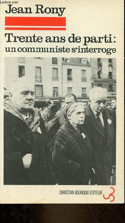Trente ans de parti : un communiste s'interroge.