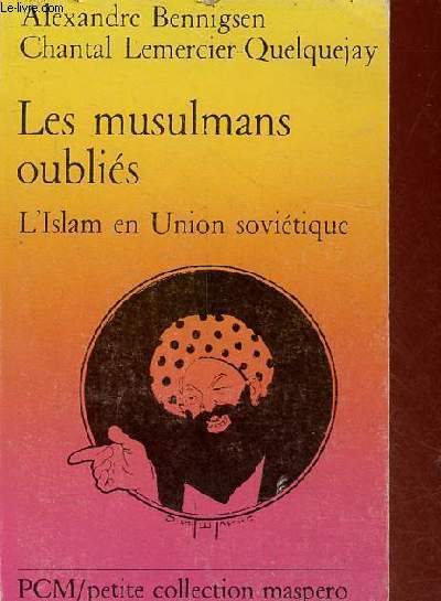 Les musulmans oublis - L'Islam en Union sovitique - Petite collection maspero n259.