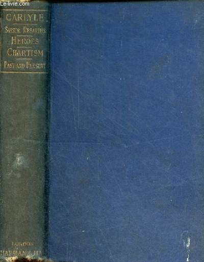 Sartor resartus - lectures on heroes - chartism - past and present.