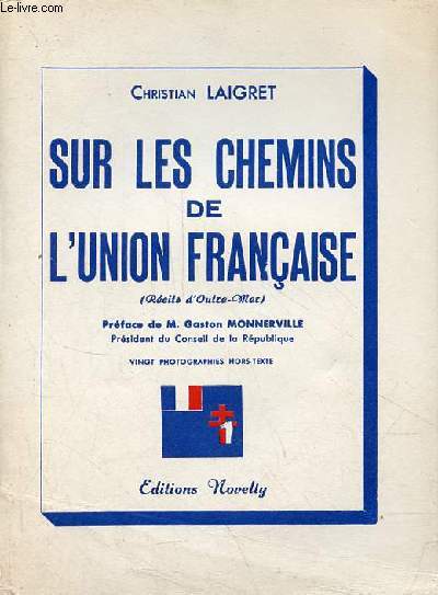 Sur les chemins de l'union franaise (rcits d'outre mer).
