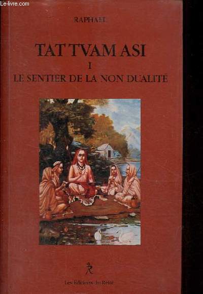 Tat Tvam Asi - Tome 1 : Le sentier de la non dualit - Collection 