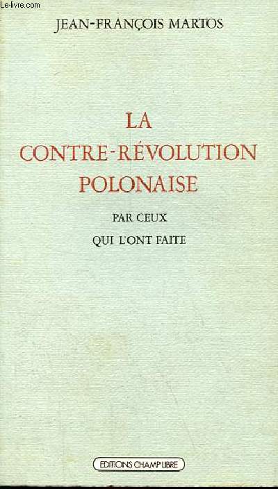 La contre-rvolution polonaise par ceux qui l'ont faite.