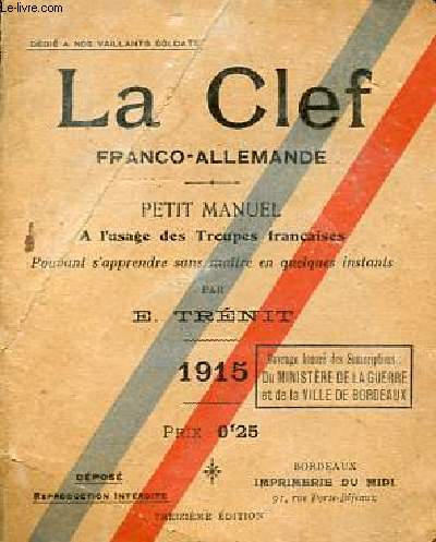 La Clef franco-allemande - Petit manuel  l'usage des troupes franaises pouvant s'apprendre sans matre en quelques instants.