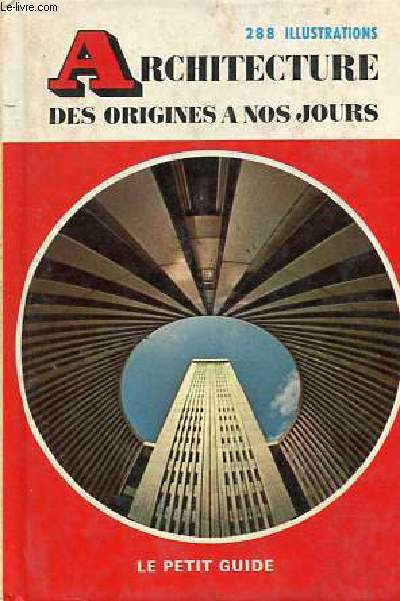 Architecture des origines  nos jours - Collection le petit guide n143.