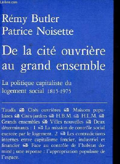 De la cit ouvrire au grand ensemble - La politique capitaliste du logement social 1815-1975 - Petite collection maspero n189.