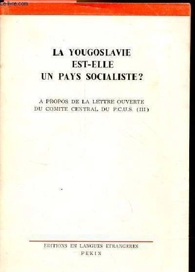 La Yougoslavie est-elle un pays socialiste ? A propos de la lettre ouverte du comite central du P.C.U.S. (III).