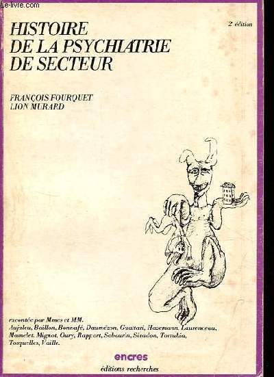 Histoire de la psychiatrie de secteur - 2e dition revue et corrige.