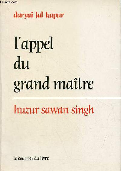 L'Appel du Grand Matre Huzur Sawan Singh.