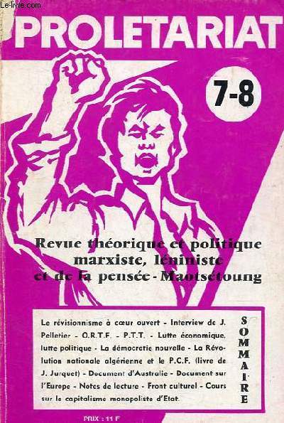 Proltariat n7-8 4e trimestre 1974 - La rvisionnisme  coeur ouvert - interview de Jeannette Pelletier - ortf juillet octobre 1974 - ptt - lutte conomique, lutte politique - la dmocratie nouvelle une puissante arme anti-rvisionniste ...