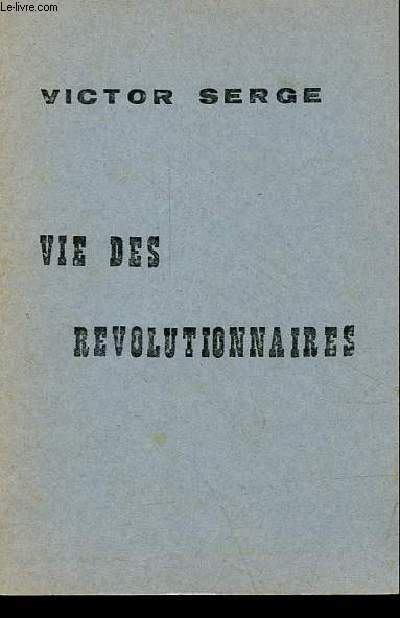 Vie des revolutionnaires.
