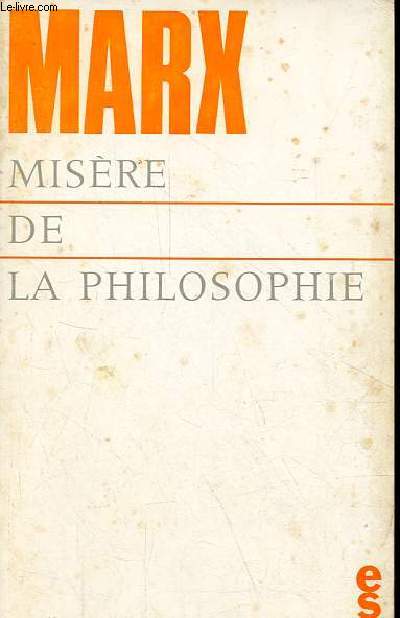 Misre de la philosophie - Rponse  la Philosophie de la Misre de M.Proudhon.