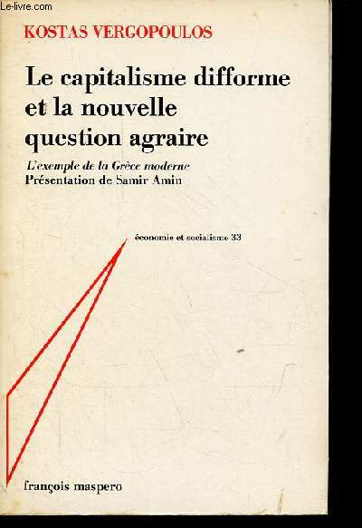 Le capitalisme difforme et la nouvelle question agraire - L'exemple de la Grce moderne - Collection conomie et socialisme n33.