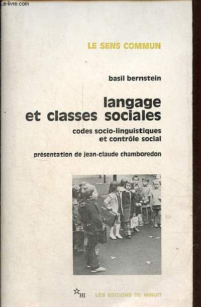 Langage et classes sociales codes socio-linguistiques et contrle social - Collection 