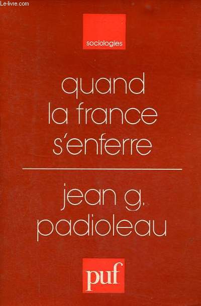 Quand la France s'enferre - La politique sidrurgique de la France depuis 1945 - Collection 