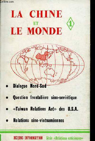 La Chine et le monde n1 - Dialogue Nord-Sud - question frontalire sino-sovitique - Taiwan Relations Act des USA - Relations sino-vietnamiennes.