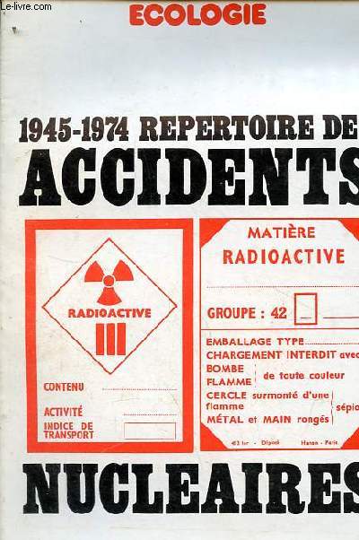 1945-1974 Repertoire des accidents - Ecologie nucleaires.
