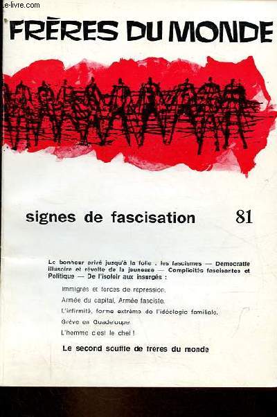 Frres du monde n81 1973 - Signes de fascisation - Le bonheur priv jusqu' la folie : les fascismes - dmocratie illusoire et rvolte de la jeunesse - complicits fascisantes et politique - de l'isoloir aux insurgs : immigrs et forces de rpression...