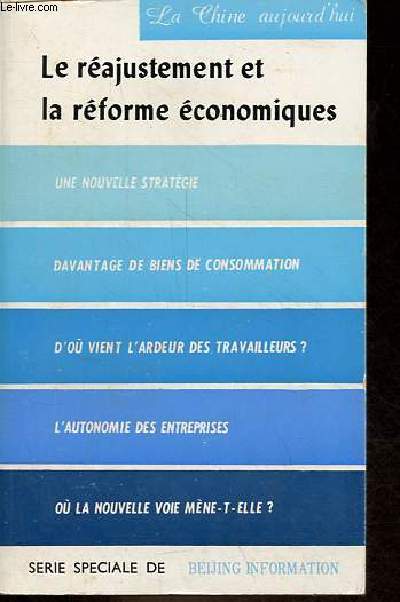 La Chine aujourd'hui - Le rajustement et la rforme conomiques - une nouvelle stratgie - davantage de biens de consommation - d'o vient l'ardeur des travailleurs ? - l'autonomie des entreprises - o la nouvelle voie mne t elle ?