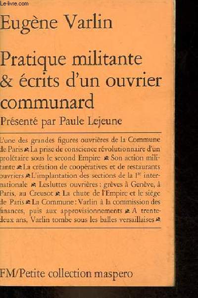 Pratique militante & crits d'un ouvrier communard - Petite collection maspero n184.