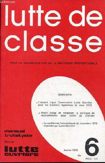 Lutte de classe pour la reconstruction de la 4eme Internationale n6 janv.1973 - L'accord Ligne Communiste Lutte Ouvrire pour les lections lgislatives de mars 1973 - Nixon oblig de remplacer la politique de 