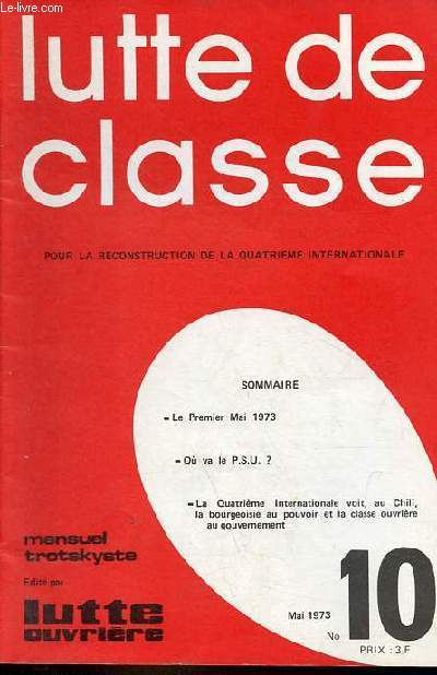 Lutte de classe pour la reconstruction de la 4eme Internationale n10 mai 1973 - Le premier mai 1973 - o va le P.S.U. ? - La Quatrime Internationale voit, au Chili, la bourgeoisie, au pouvoir et la classe ouvrire au gouvernement.