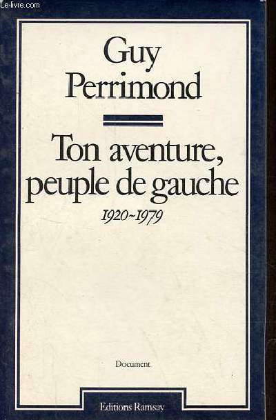 Ton aventure, peuple de gauche 1920-1979 - Collection 
