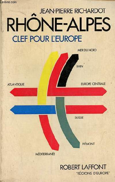 Rhne-Alpes clef pour l'Europe - Collection rgions d'Europe.