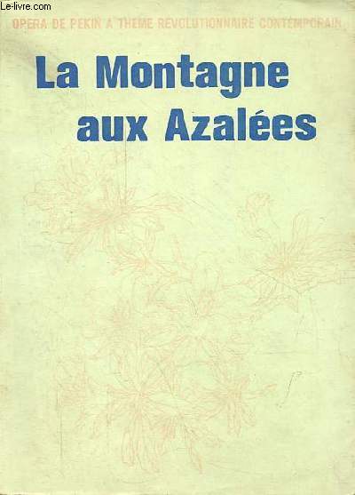 Opera de Pekin a theme revolutionnaire contemporain - La Montagne aux Azales.