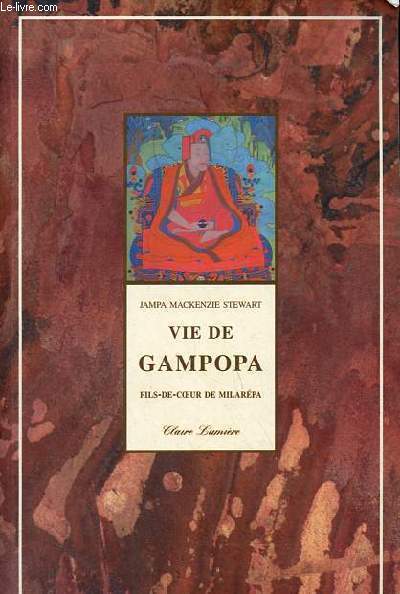 Vie de Gampopa fils de coeur de Milarpa.