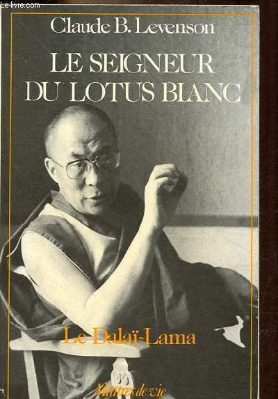 Le Seigneur du Lotus blanc - Le Dala-Lama.