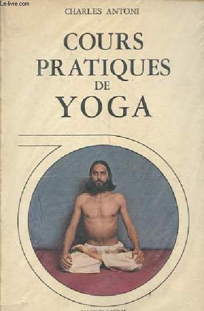 Cours pratiques de yoga - Collection encyclopdie vie pratique n13.