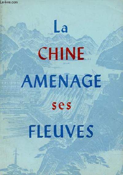 La Chine amenage ses fleuves.