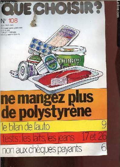 Que choisir ? n108 juin 1976 - Ne mangez plus de polystyrne - le bilan de l'auto - tests les laits, les jeans - non aux chques payants.