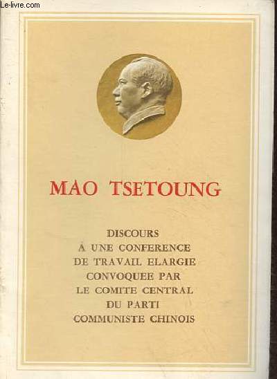 Discours a une conference de travail elargie convoquee par le comite central du parti communiste chinois (30 janvier 1962).