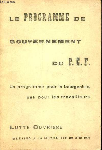 Le programme de gouvernement du P.C.F. - Un programme pour la bourgeoisie, pas pour les travailleurs.