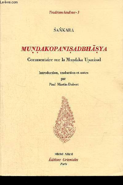 Mundakopanisadbhasya commentaire sur la Mundaka Upanisad - Collection tradition hindoue n3.