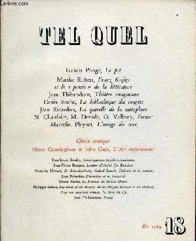 Tel Quel n18 t 1964 - Francis Ponge, le pr - Marthe Robert, Franz Kafka et le procs de la littrature - Jean Thibaudeau, thtre imaginaire - Denis Roche, la bibliothque du congrs - Jean Ricardou, la querelle de la mtaphore ...