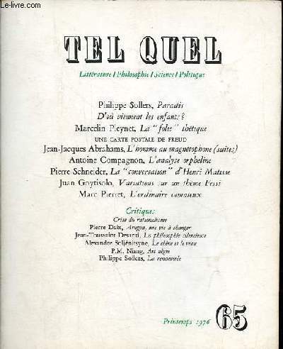 Tel Quel n65 printemps 1976 - Philippe Sollers, paradis - d'o viennent les enfants ? - Marcelin Pleynet, la folie thtique - une carte postale de freud - Jean Jacques Abrahams, l'homme au magntophone (suites) - Antoine Compagnon, l'analyse orpheline...