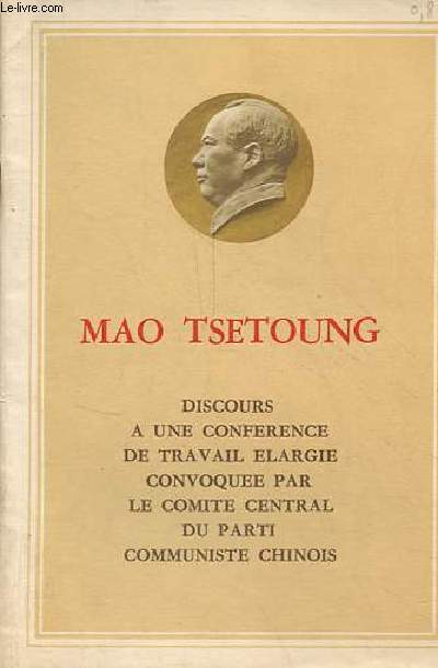 Discours a une conference de travail elargie convoquee par le comite central du parti communiste chinois (30 janvier 1962).
