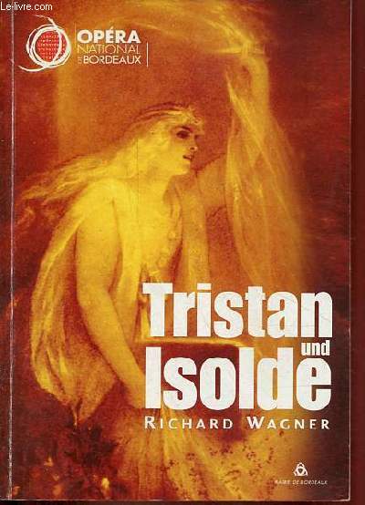Tristan und Isolde opra en trois actes - Musique et livret de Richard Wagner - Palais des Sports Bordeaux Avril 2005.
