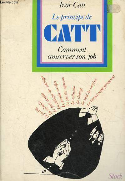 Le principe de Catt - Comment conserver son job.