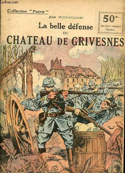 La belle dfense du chateau de grivesnes - Collection Patrie n91.