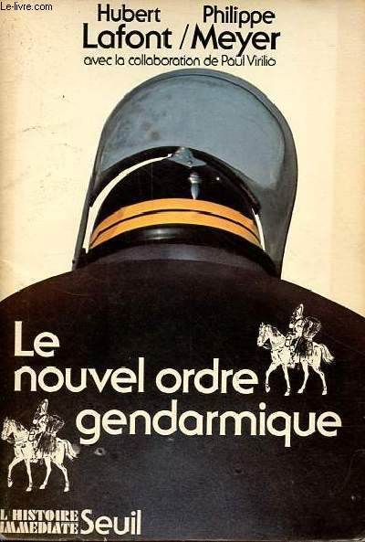Le nouvel ordre gendarmique - Collection l'histoire immdiate.