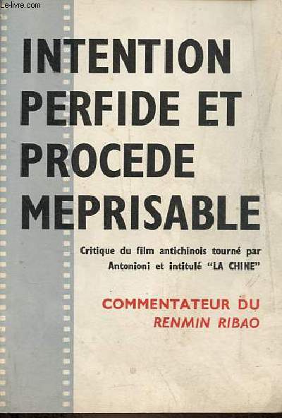 Intention perfide et procede meprisable - Critique du film antichinois tourn par Antonioni et intitul 