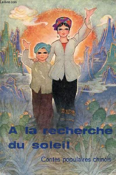 A la recherche du soleil - contes populaires chinois.