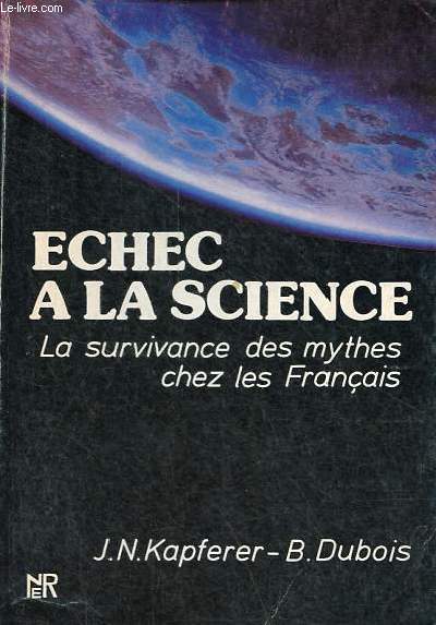 Echec  la science - La survivance des mythes chez les franais.