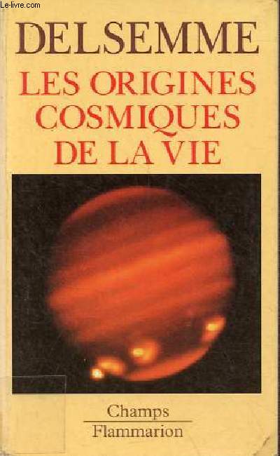Les origines cosmiques de la vie - Une histoire de l'univers du big bang jusqu' l'homme - Collection Champs.