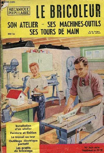 Le bricoleur son atelier, ses machines-outils, ses tours de main nhors srie supplment au n90 - Installation d'un atelier chez soi - les meubles de l'atelier - l'emploi des machines outils - peinture en finition - le travail au tour ...