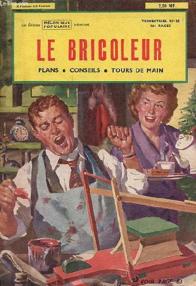 Le bricoleur plans, conseils, tours de main n30 vol.7 1961 - Simple et facile  raliser, construisez vous mme ce mobilier - garnitures de bureau en matire plastique - acclrez l'entretien de la pelouse - agrandissez votre garage - cltures ...